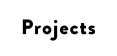 Projects